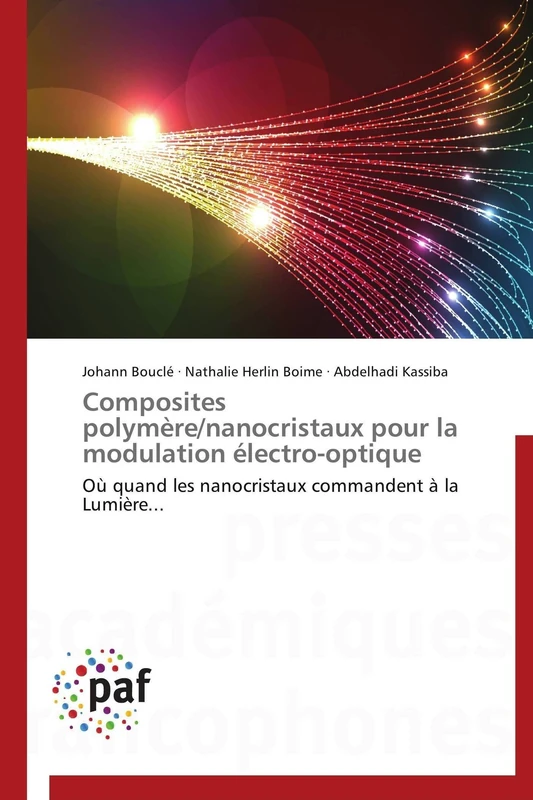 Composites polymère/nanocristaux pour la modulation électro-optique: Où quand les nanocristaux commandent à la Lumière... (Omn.Pres.Franc.)