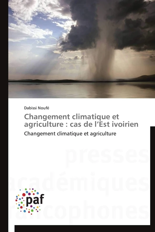 Changement climatique et agriculture : cas de l’Est ivoirien: Changement climatique et agriculture