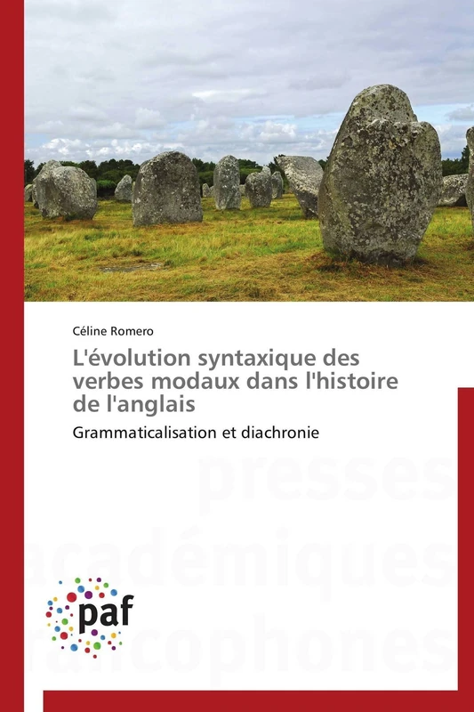 L'évolution syntaxique des verbes modaux dans l'histoire de l'anglais: Grammaticalisation et diachronie (Omn.Pres.Franc.)