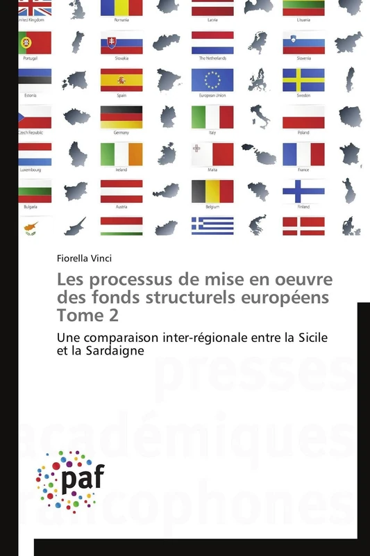 Les processus de mise en oeuvre des fonds structurels européens Tome 2: Une comparaison inter-régionale entre la Sicile et la Sardaigne (Omn.Pres.Franc.)