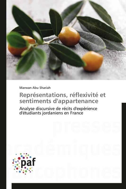 Représentations, réflexivité et sentiments d'appartenance: Analyse discursive de récits d'expérience d'étudiants jordaniens en France (Omn.Pres.Franc.)