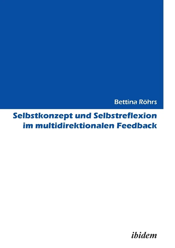 Selbstkonzept und Selbstreflexion im multidirektionalen Feedback.