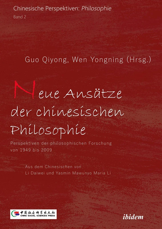 Neue Ansätze der chinesischen Philosophie: Perspektiven der philosophischen Forschung von 1949 bis 2009 (Chinesische Perspektiven: Philosophie)