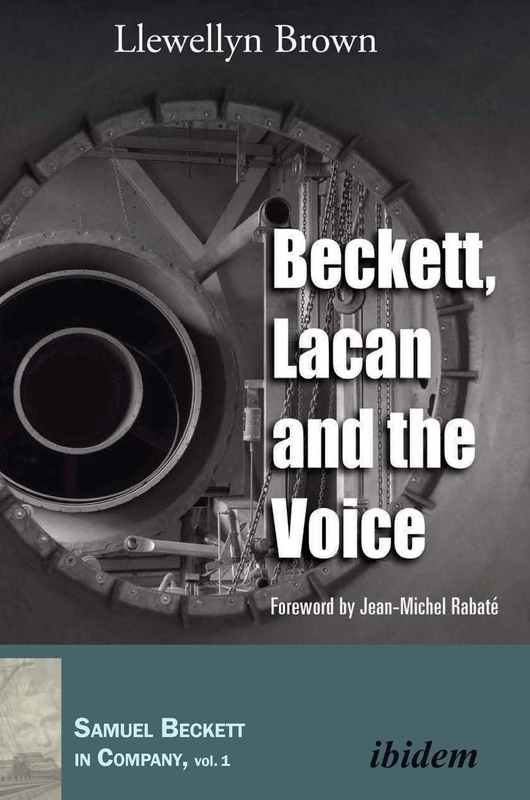 Beckett, Lacan and the Voice.: (Samuel Beckett in Company Series): 1