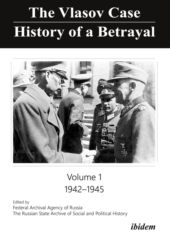 The Vlasov Case: History of a Betrayal: Volume 1: 19421945
