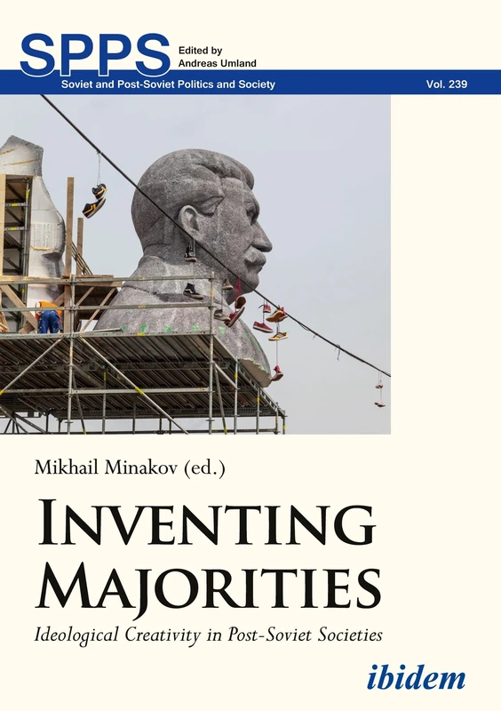 Inventing Majorities: Ideological Creativity in Post-Soviet Societies: 239 (Soviet and Post-Soviet Politics and Society)