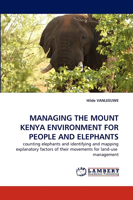 MANAGING THE MOUNT KENYA ENVIRONMENT FOR PEOPLE AND ELEPHANTS: counting elephants and identifying and mapping explanatory factors of their movements for land-use management