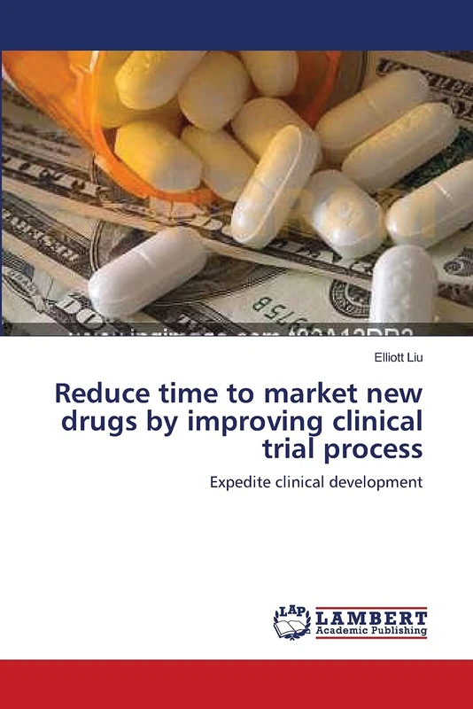 Reduce time to market new drugs by improving clinical trial process: Expedite clinical development
