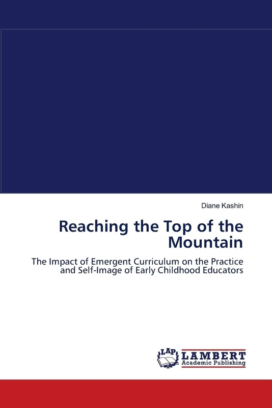 Reaching the Top of the Mountain: The Impact of Emergent Curriculum on the Practice and Self-Image of Early Childhood Educators - Image 1