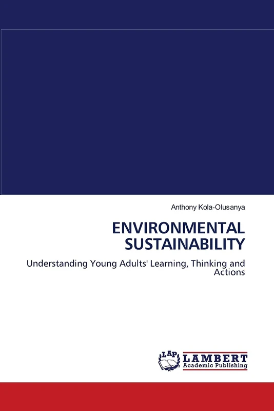 ENVIRONMENTAL SUSTAINABILITY: Understanding Young Adults' Learning, Thinking and Actions
