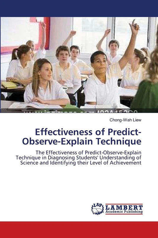 Effectiveness of Predict-Observe-Explain Technique: The Effectiveness of Predict-Observe-Explain Technique in Diagnosing Students' Understanding of Science and Identifying their Level of Achievement