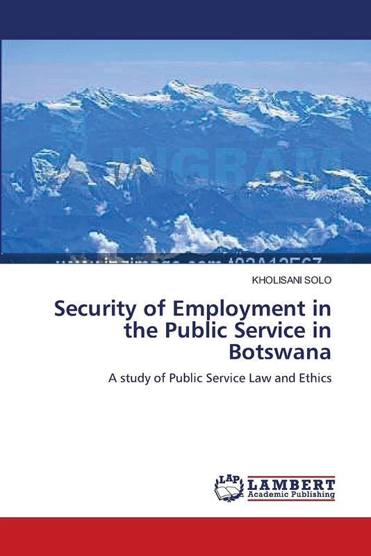 Security of Employment in the Public Service in Botswana: A study of Public Service Law and Ethics