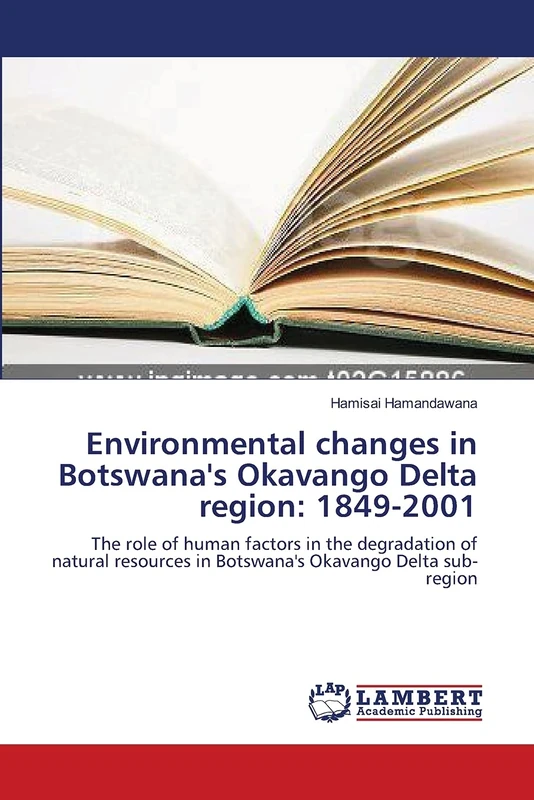 Environmental changes in Botswana's Okavango Delta region: 1849-2001: The role of human factors in the degradation of natural resources in Botswana's Okavango Delta sub-region - Image 1