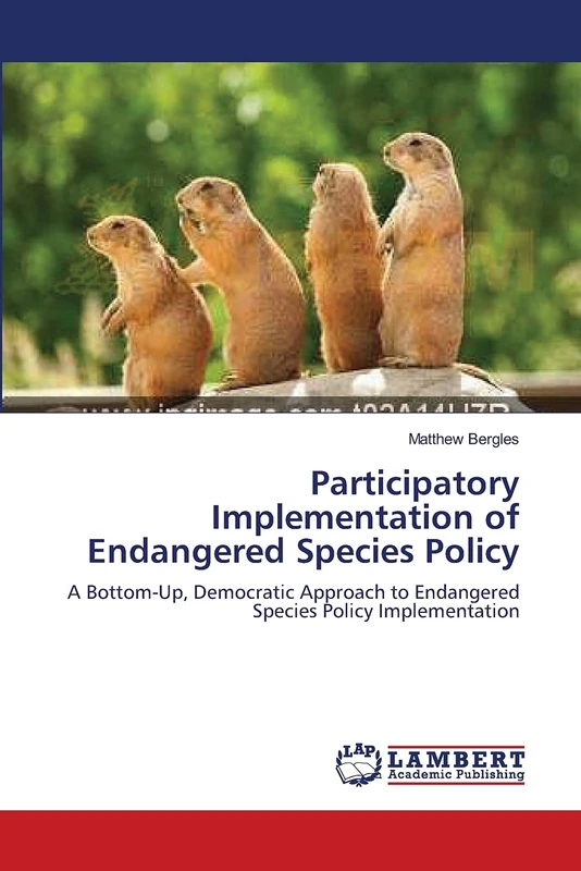 Participatory Implementation of Endangered Species Policy: A Bottom-Up, Democratic Approach to Endangered Species Policy Implementation