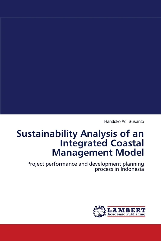 Sustainability Analysis of an Integrated Coastal Management Model: Project performance and development planning process in Indonesia