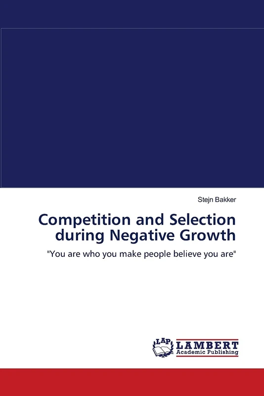 Competition and Selection during Negative Growth: "You are who you make people believe you are" - Image 1