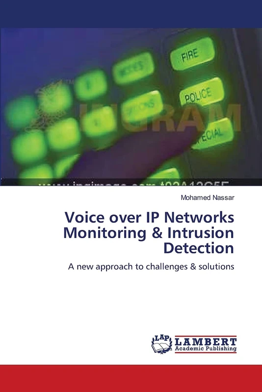 Voice over IP Networks Monitoring & Intrusion Detection: A new approach to challenges & solutions