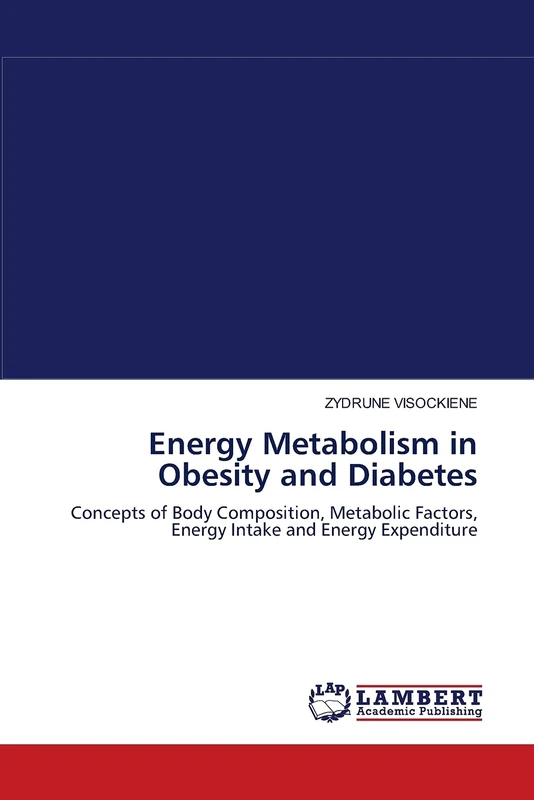 Energy Metabolism in Obesity and Diabetes: Concepts of Body Composition, Metabolic Factors, Energy Intake and Energy Expenditure