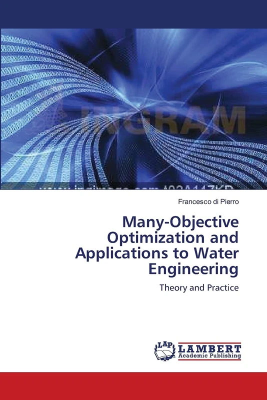 Many-Objective Optimization and Applications to Water Engineering: Theory and Practice