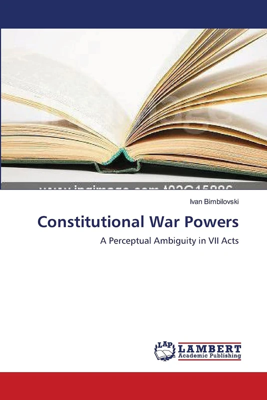 Constitutional War Powers: A Perceptual Ambiguity in VII Acts