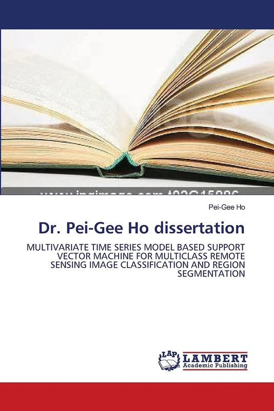 Dr. Pei-Gee Ho dissertation: MULTIVARIATE TIME SERIES MODEL BASED SUPPORT VECTOR MACHINE FOR MULTICLASS REMOTE SENSING IMAGE CLASSIFICATION AND REGION SEGMENTATION - Image 1
