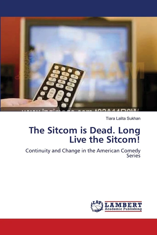The Sitcom is Dead. Long Live the Sitcom!: Continuity and Change in the American Comedy Series - Image 1