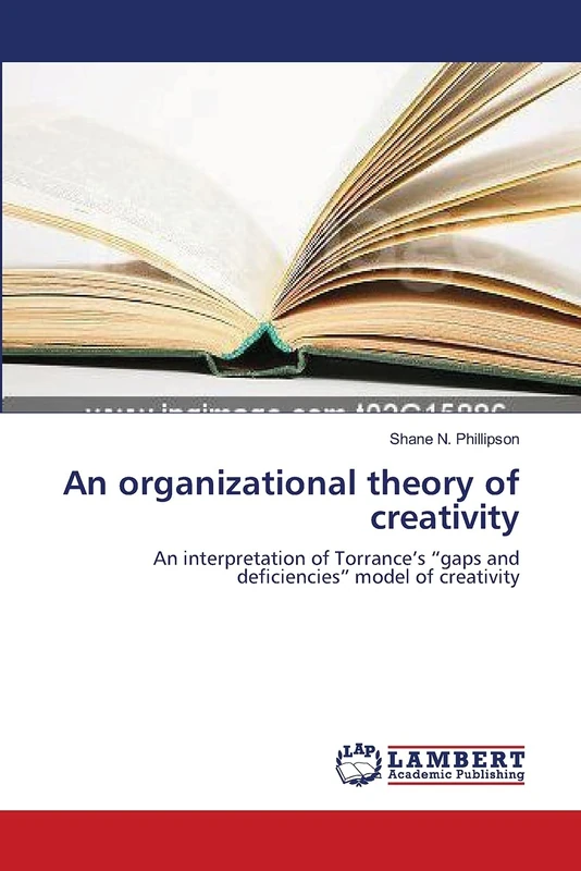 An organizational theory of creativity: An interpretation of Torrance’s “gaps and deficiencies” model of creativity
