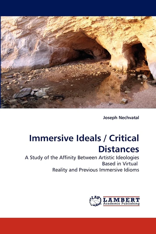 Immersive Ideals / Critical Distances: A Study of the Affinity Between Artistic Ideologies Based in Virtual Reality and Previous Immersive Idioms