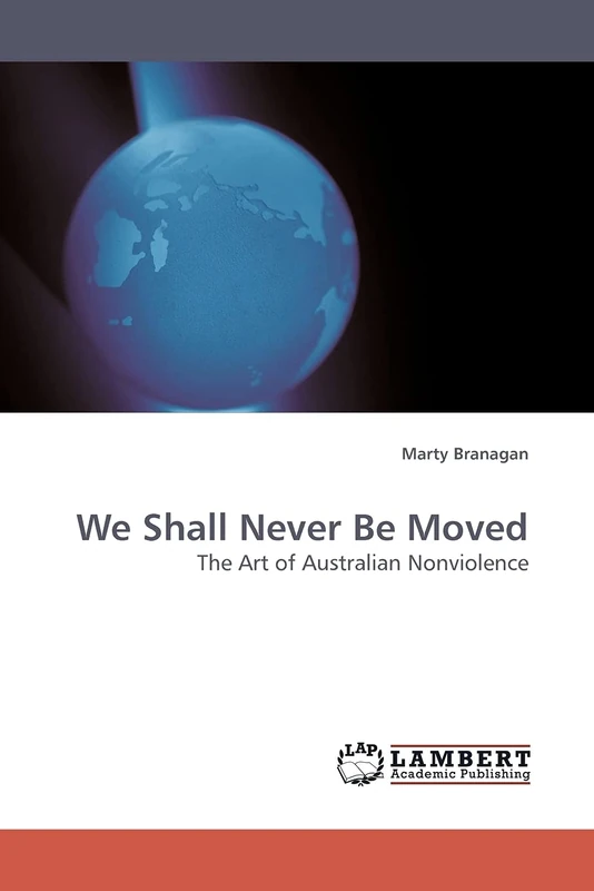 We Shall Never Be Moved: The Art of Australian Nonviolence