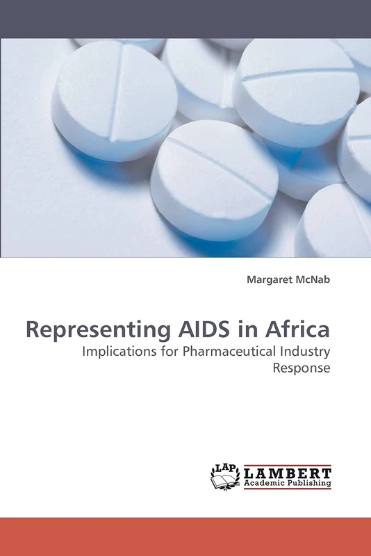 Representing AIDS in Africa: Implications for Pharmaceutical Industry Response