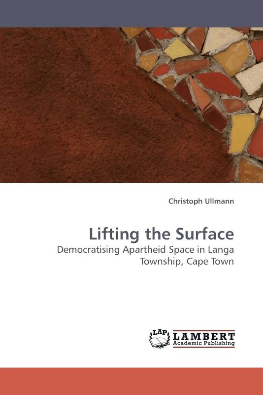 Lifting the Surface: Democratising Apartheid Space in Langa Township, Cape Town