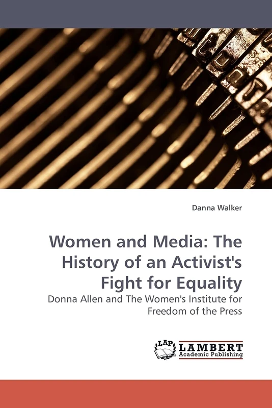 Women and Media: The History of an Activist's Fight for Equality: Donna Allen and The Women's Institute for Freedom of the Press - Image 1
