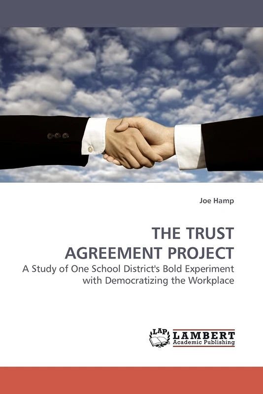 THE TRUST AGREEMENT PROJECT: A Study of One School District's Bold Experiment with Democratizing the Workplace - Image 1