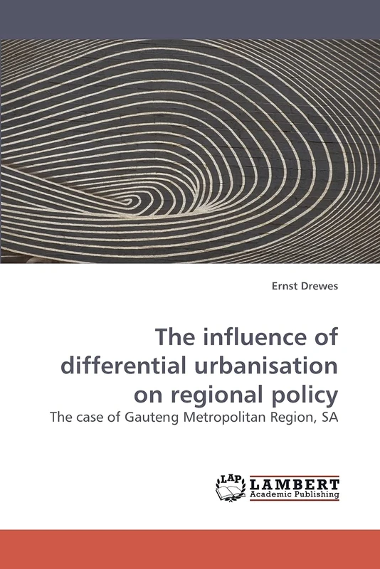 The influence of differential urbanisation on regional policy: The case of Gauteng Metropolitan Region, SA
