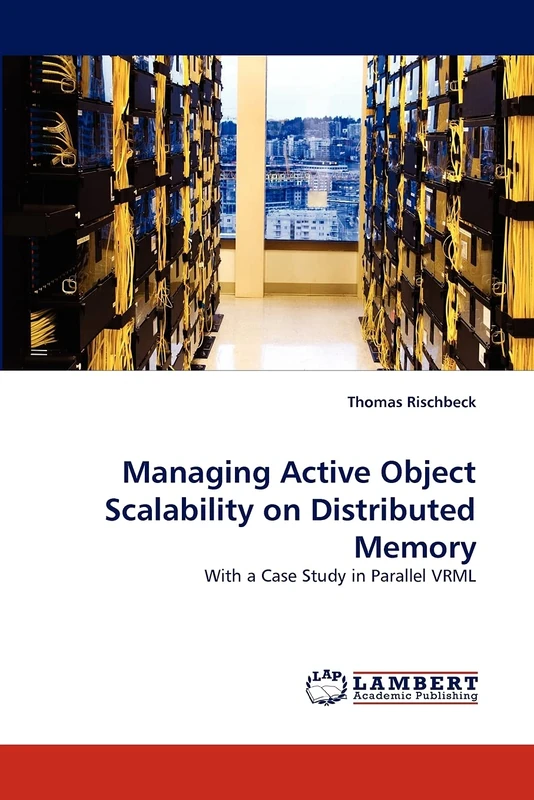Managing Active Object Scalability on Distributed Memory: With a Case Study in Parallel VRML - Image 1