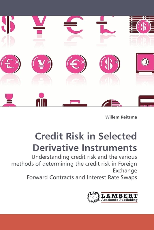 Credit Risk in Selected Derivative Instruments: Understanding credit risk and the various methods of determining the credit risk in Foreign Exchange Forward Contracts and Interest Rate Swaps