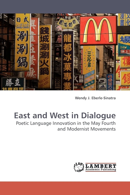 East and West in Dialogue: Poetic Language Innovation in the May Fourth and Modernist Movements