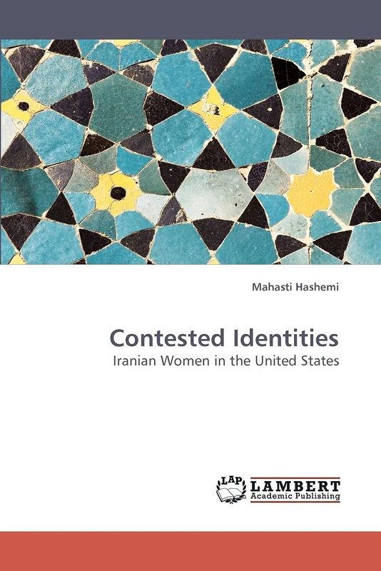 Contested Identities: Iranian Women in the United States