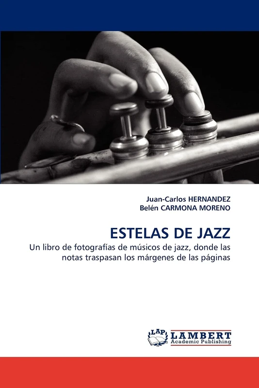 ESTELAS DE JAZZ: Un libro de fotografías de músicos de jazz, donde las notas traspasan los márgenes de las páginas