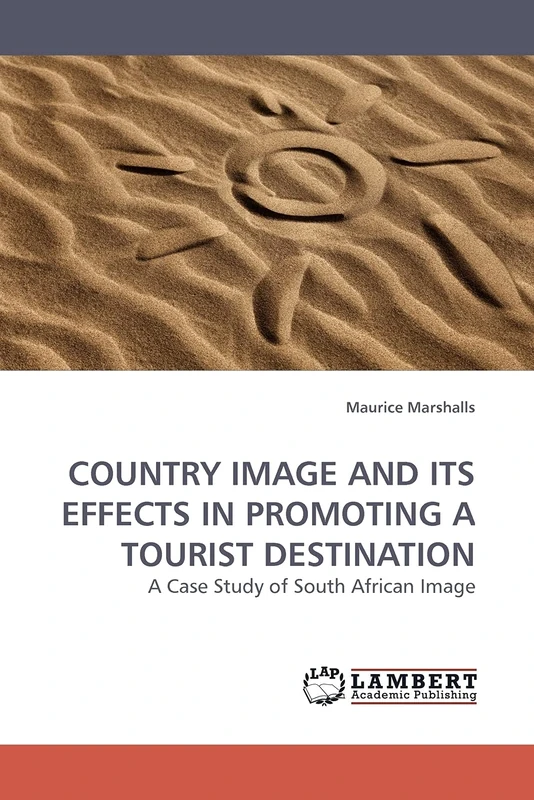 COUNTRY IMAGE AND ITS EFFECTS IN PROMOTING A TOURIST DESTINATION: A Case Study of South African Image
