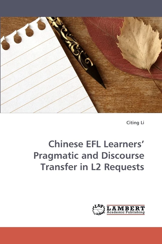 Chinese EFL Learners? Pragmatic and Discourse Transfer in L2 Requests