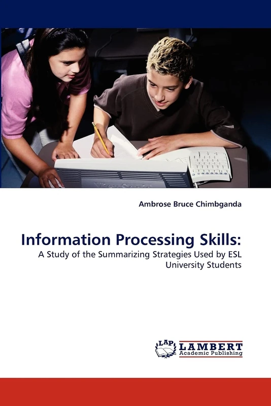 Information Processing Skills:: A Study of the Summarizing Strategies Used by ESL University Students