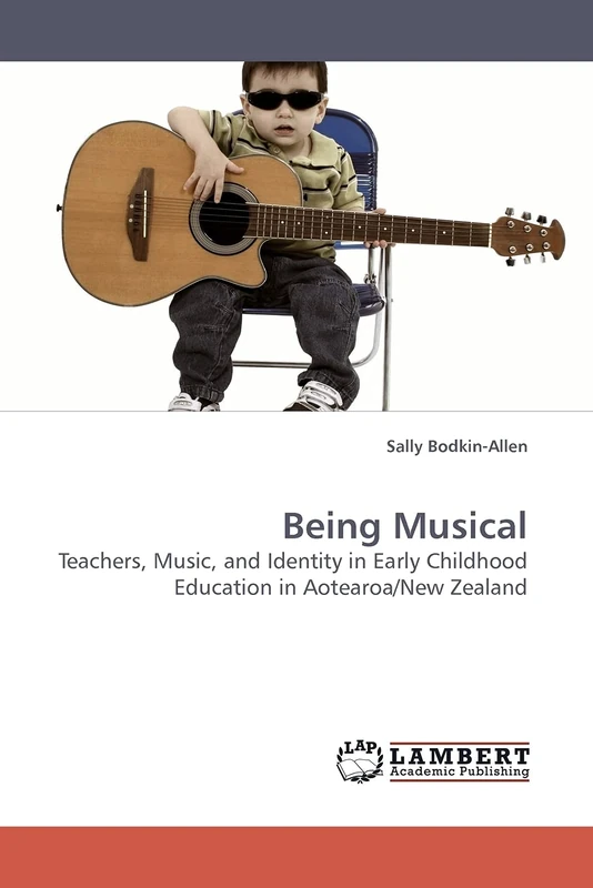 Being Musical: Teachers, Music, and Identity in Early Childhood Education in Aotearoa/New Zealand