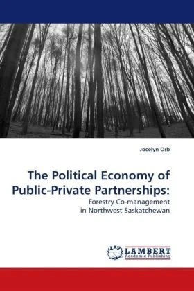 The Political Economy of Public-Private Partnerships:: Forestry Co-management in Northwest Saskatchewan - Image 1