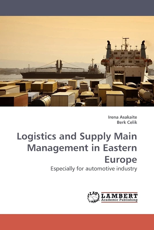 Logistics and Supply Main Management in Eastern Europe: Especially for automotive industry
