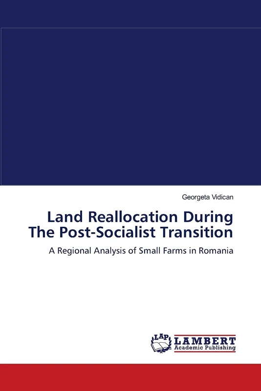 Land Reallocation During The Post-Socialist Transition: A Regional Analysis of Small Farms in Romania