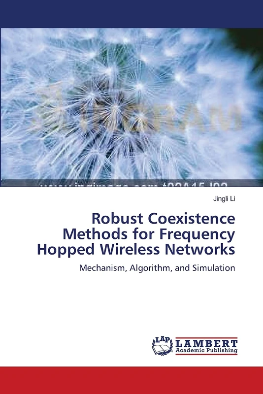 Robust Coexistence Methods for Frequency Hopped Wireless Networks: Mechanism, Algorithm, and Simulation