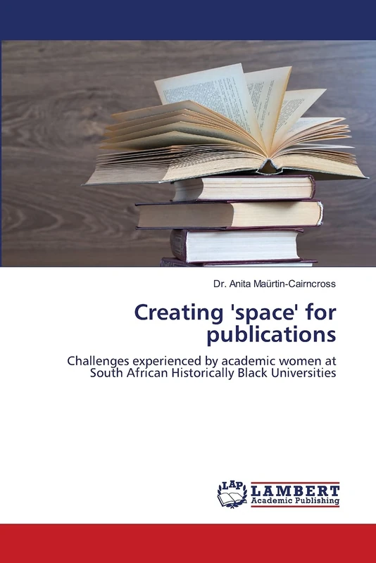 Creating 'space' for publications: Challenges experienced by academic women at South African Historically Black Universities
