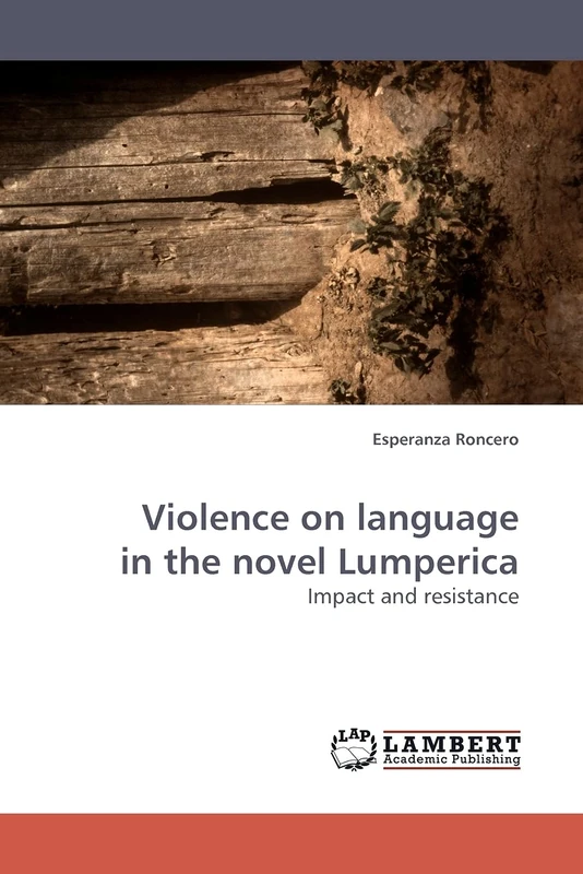 Violence on language in the novel Lumperica: Impact and resistance