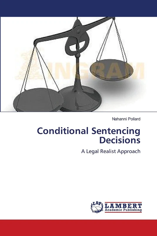 Conditional Sentencing Decisions: A Legal Realist Approach